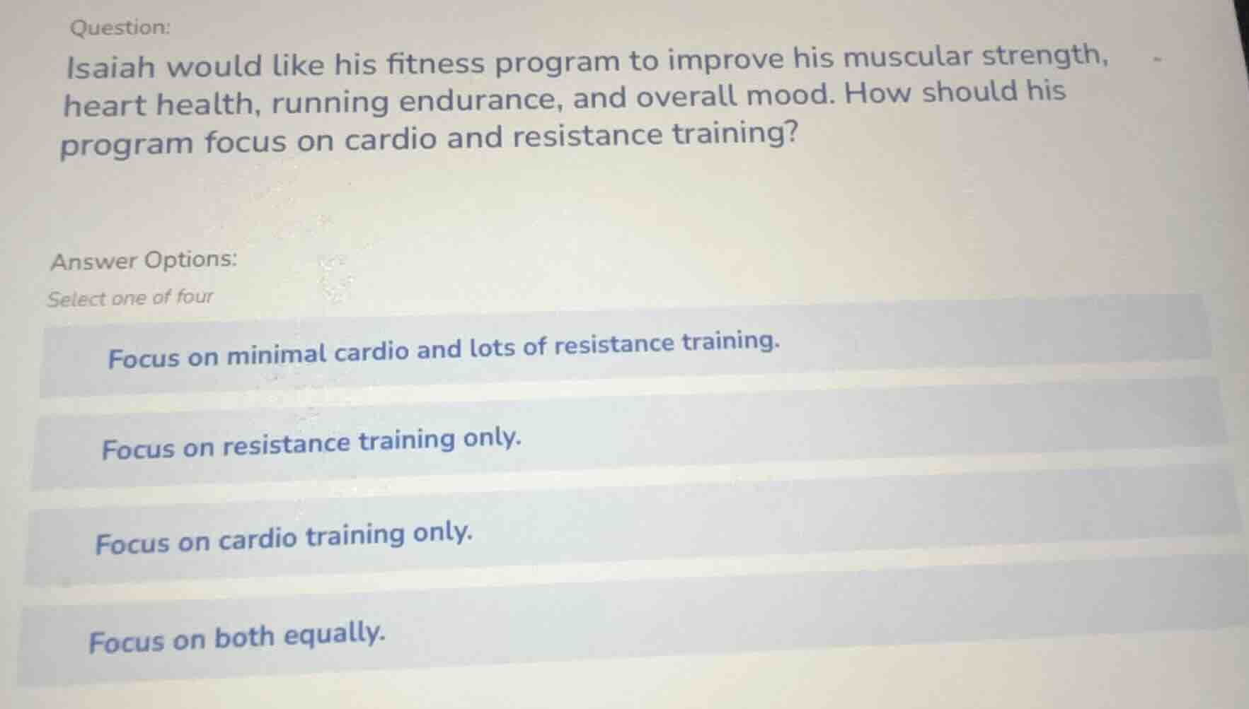 question: isaiah would like his fitness program to improve his muscular…