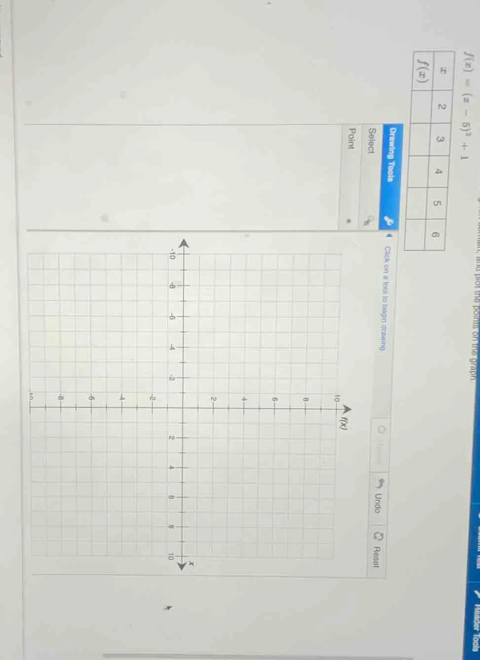 f(x) = (x - 5)^2 + 1 x | f(x) 2 | 3 | 4 | 5 | 6 | (there is a coordinat…