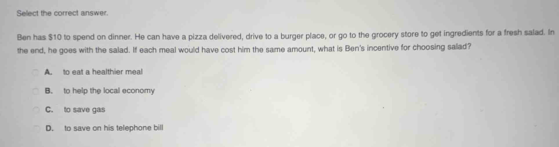 select the correct answer. ben has $10 to spend on dinner. he can have …