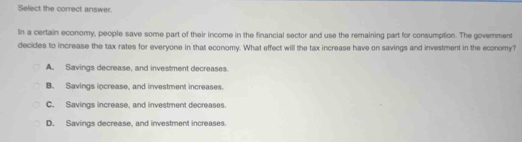 select the correct answer. in a certain economy, people save some part …