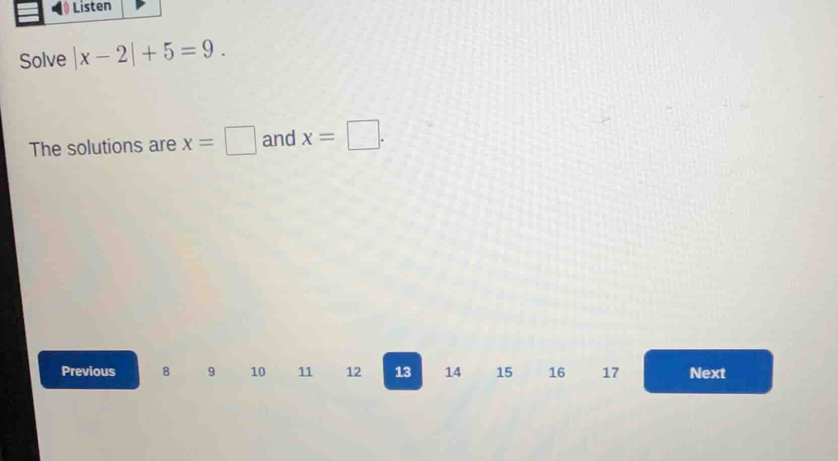 solve |x - 2| + 5 = 9. the solutions are x = \\square and x = \\square.