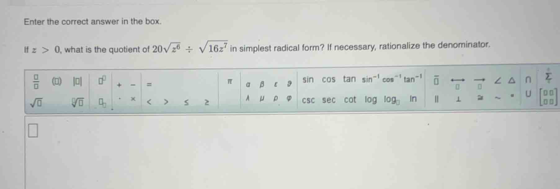 enter the correct answer in the box. if ( z > 0 ), what is the quotient…