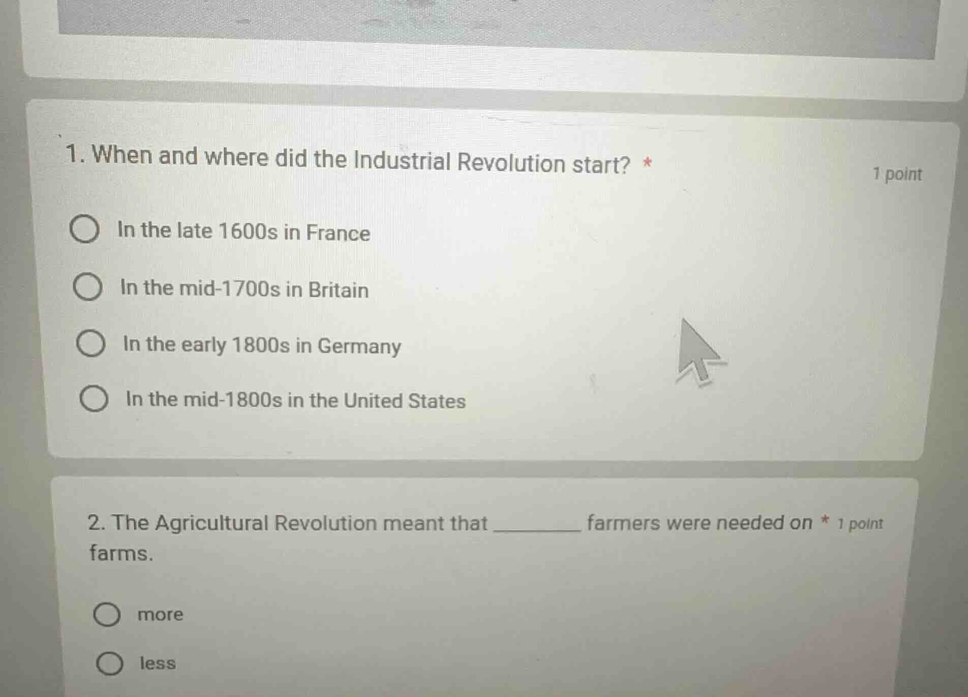 1. when and where did the industrial revolution start? * in the late 16…
