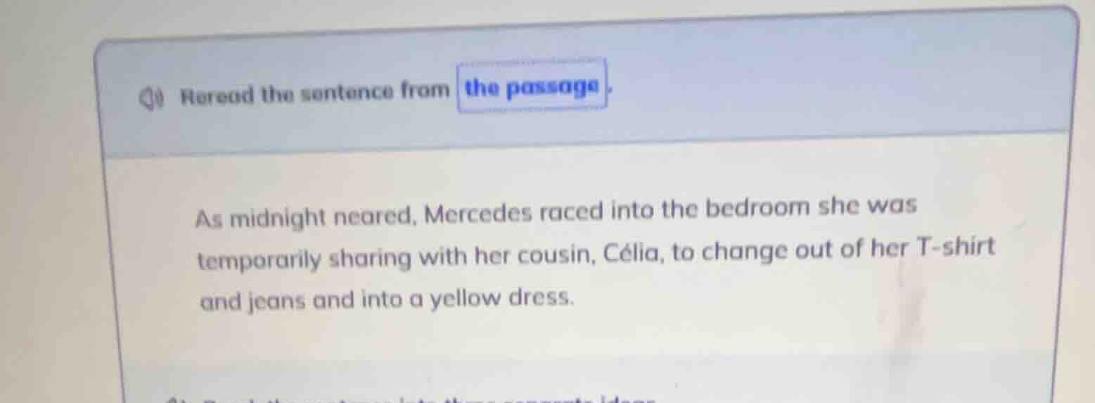 reread the sentence from the passage. as midnight neared, mercedes race…