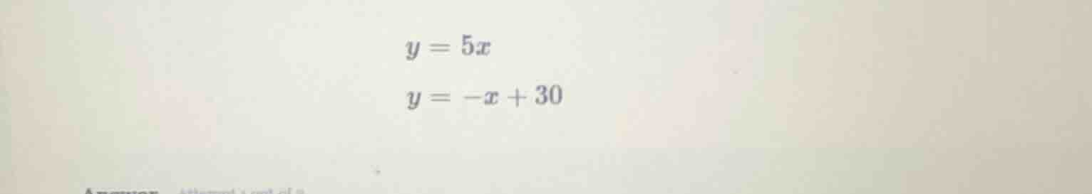 y = 5x\ y = -x + 30
