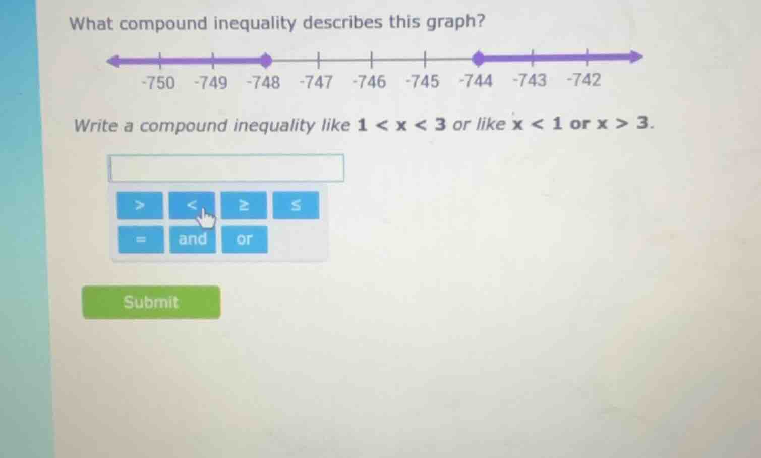 what compound inequality describes this graph? -750 -749 -748 -747 -746…