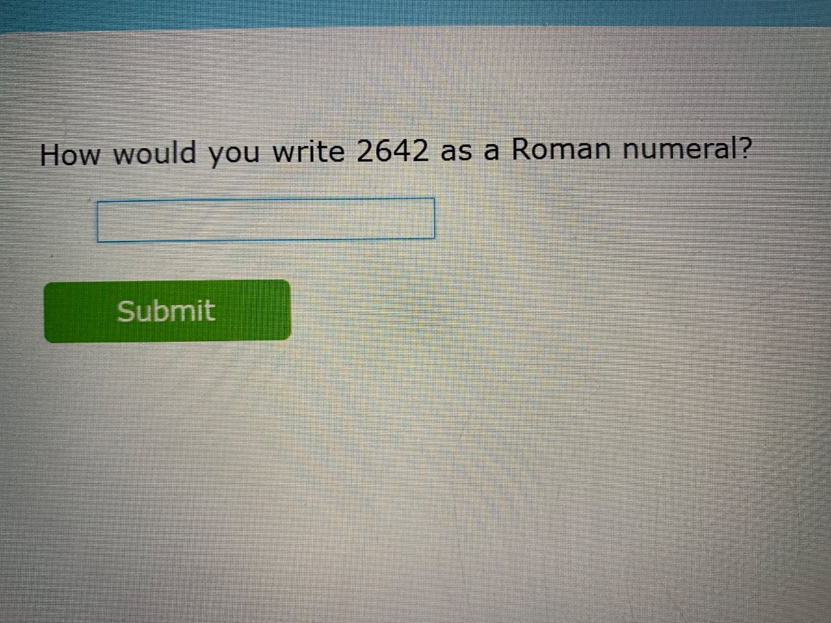 how would you write 2642 as a roman numeral?