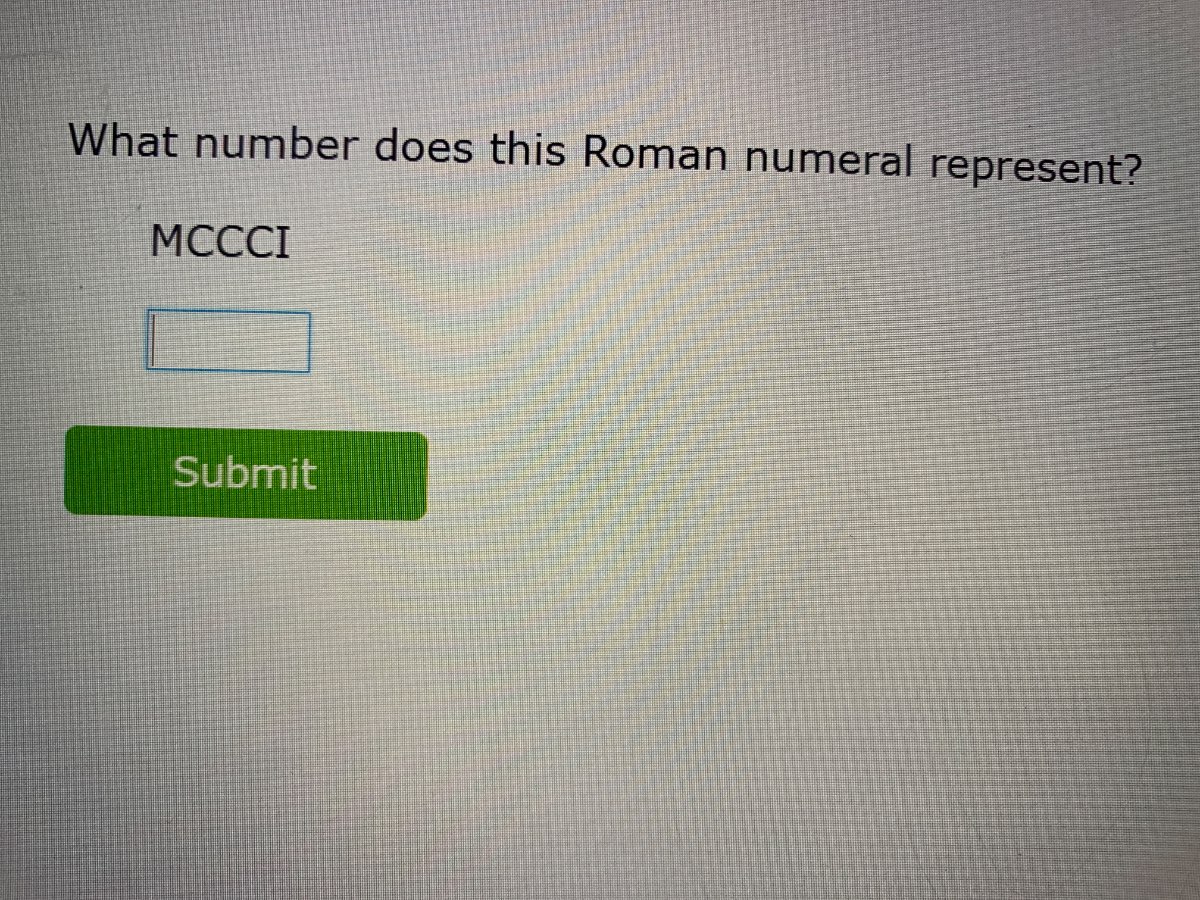 what number does this roman numeral represent? mccci