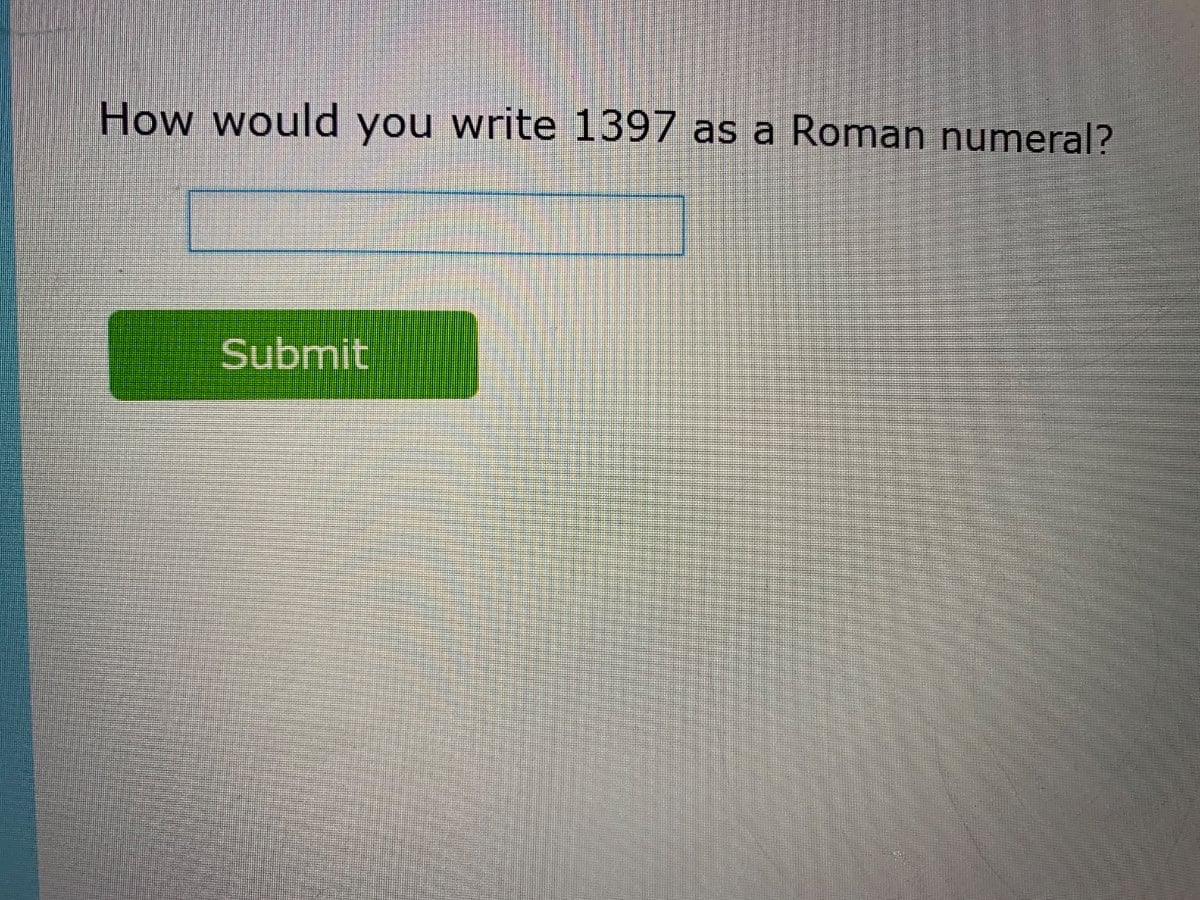 how would you write 1397 as a roman numeral?