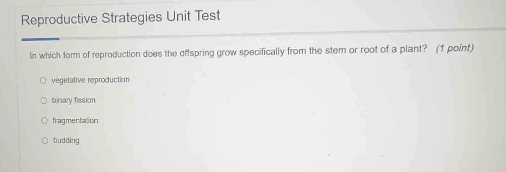 reproductive strategies unit test in which form of reproduction does th…