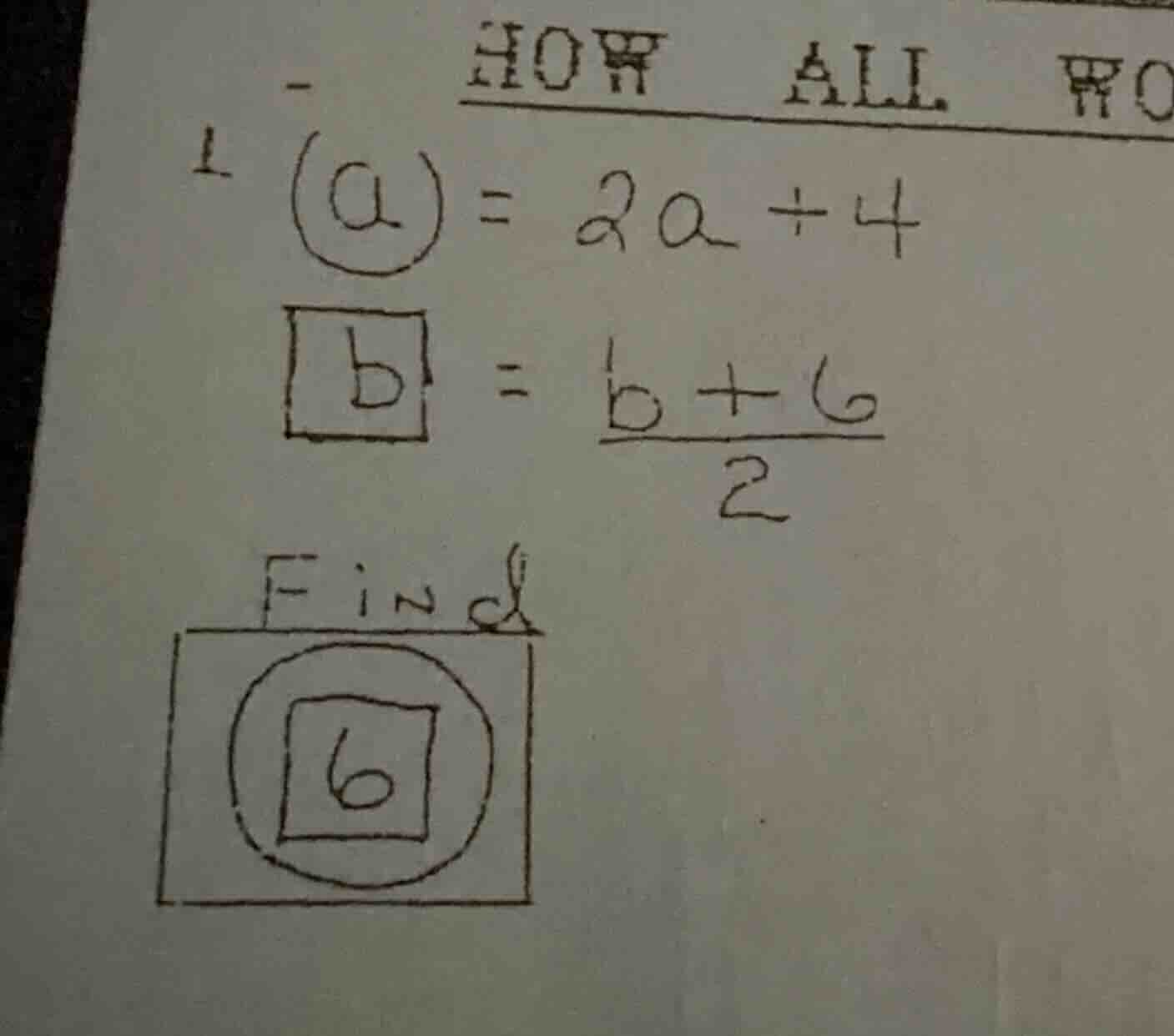 1 \\( (a) = 2a + 4 \\) \\( \\boxed{b} = \\dfrac{b + 6}{2} \\) find \\( …