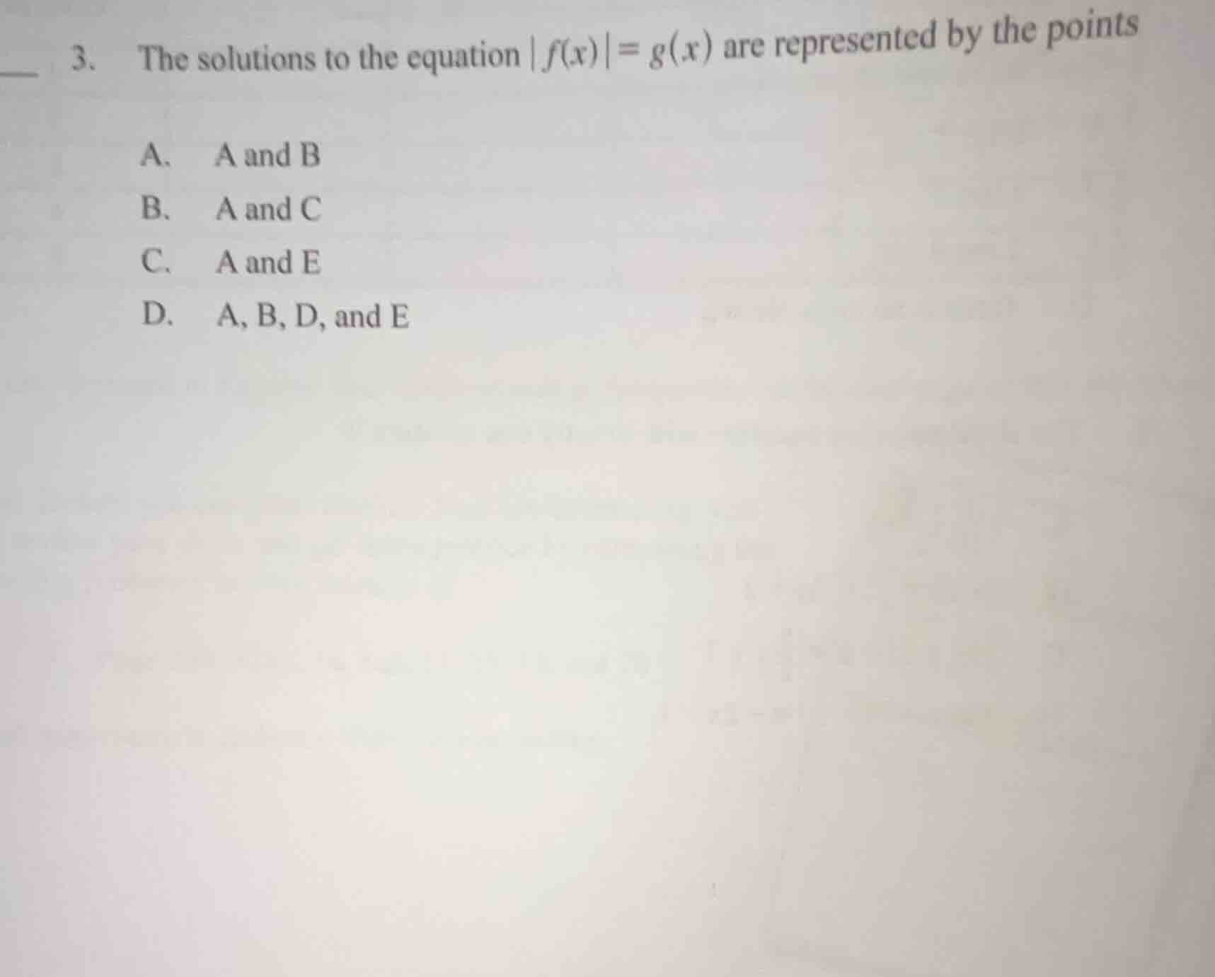 3. the solutions to the equation |f(x)| = g(x) are represented by the p…