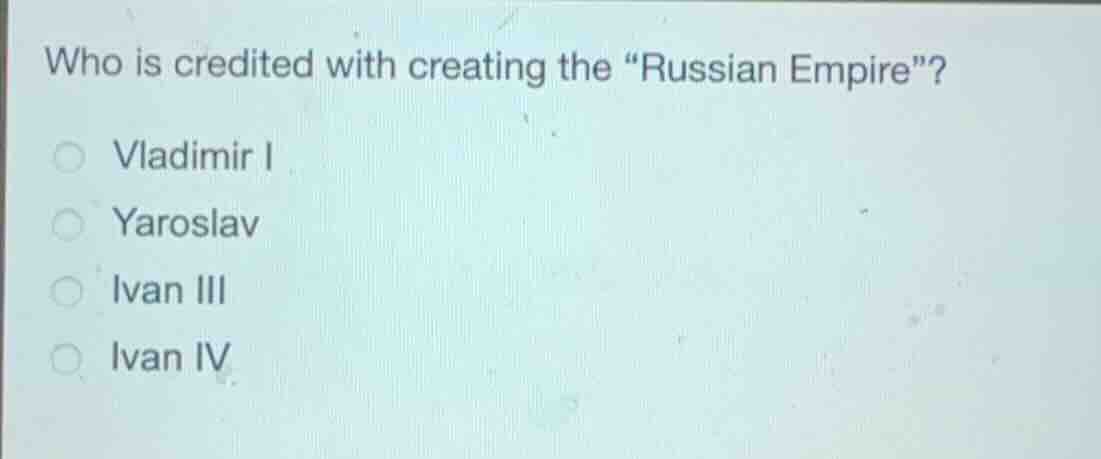 who is credited with creating the ussian empire\? ○ vladimir i ○ yarosl…