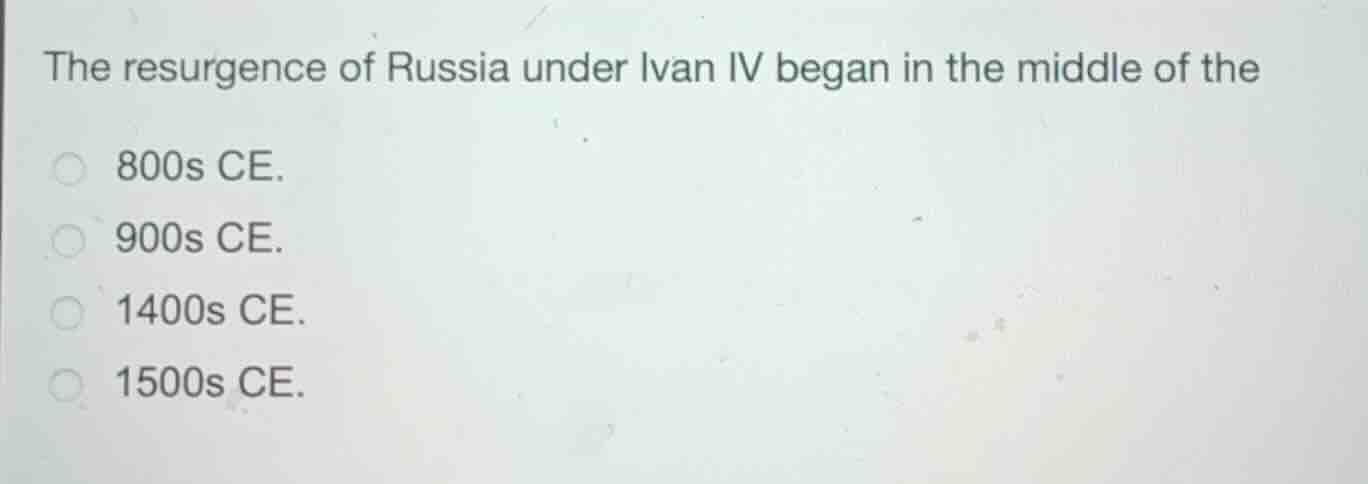the resurgence of russia under ivan iv began in the middle of the 800s …