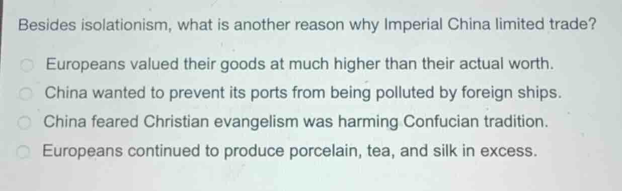 besides isolationism, what is another reason why imperial china limited…