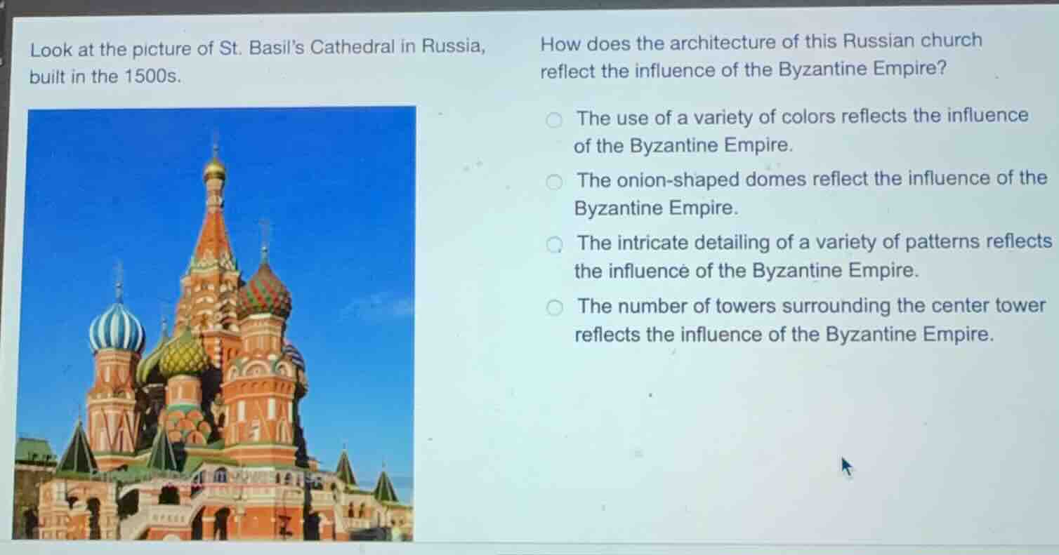 look at the picture of st. basil’s cathedral in russia, built in the 15…