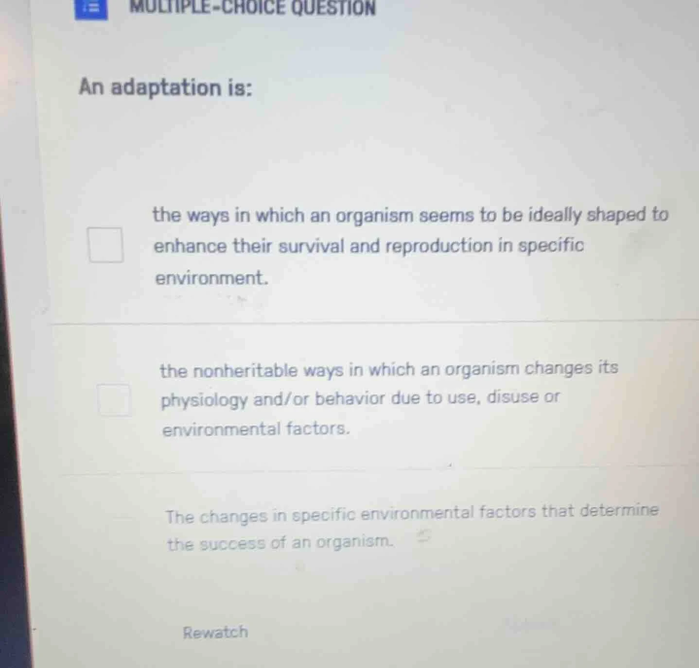 multiple-choice question an adaptation is: the ways in which an organis…