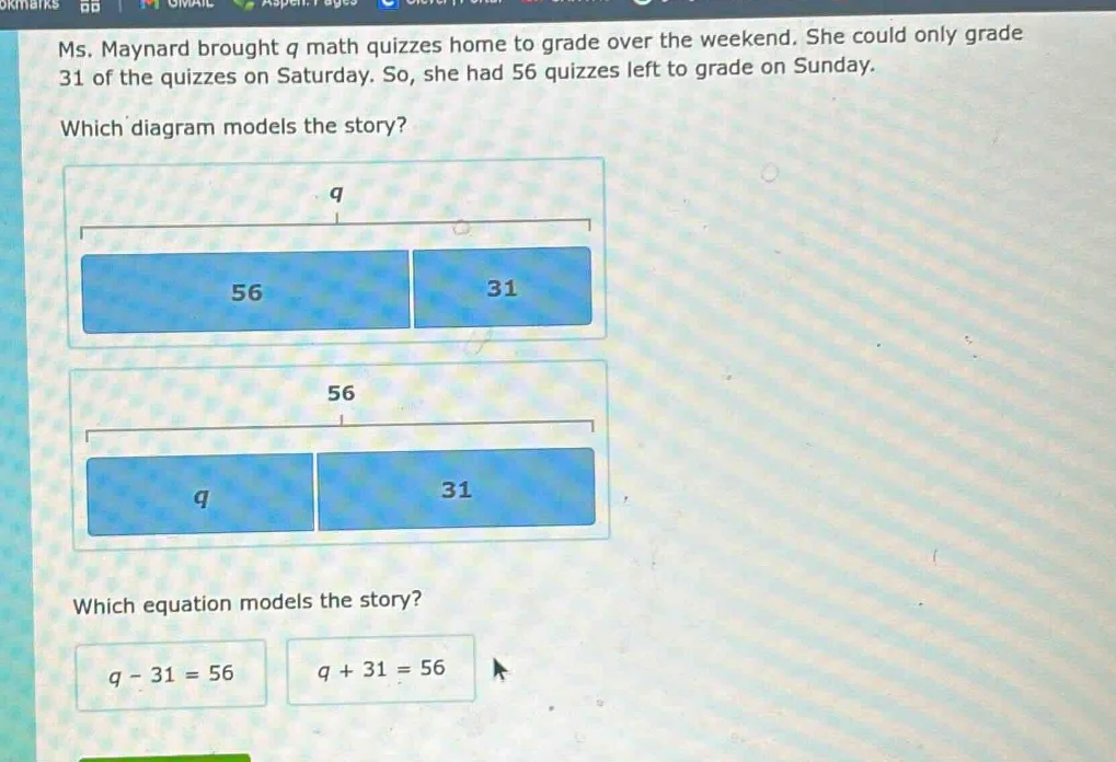 ms. maynard brought ( q ) math quizzes home to grade over the weekend. …