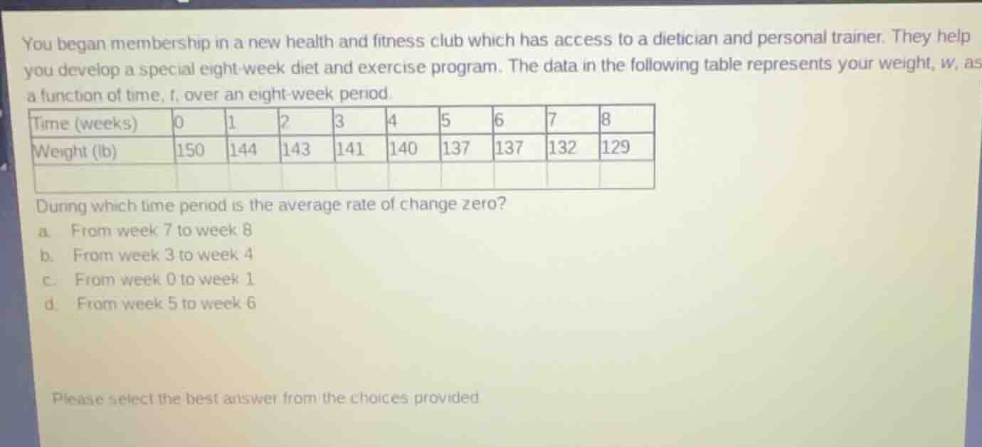 you began membership in a new health and fitness club which has access …