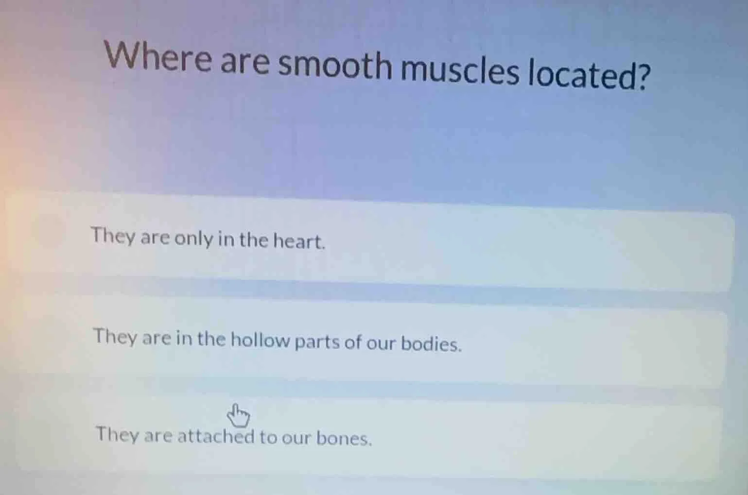 where are smooth muscles located? they are only in the heart. they are …