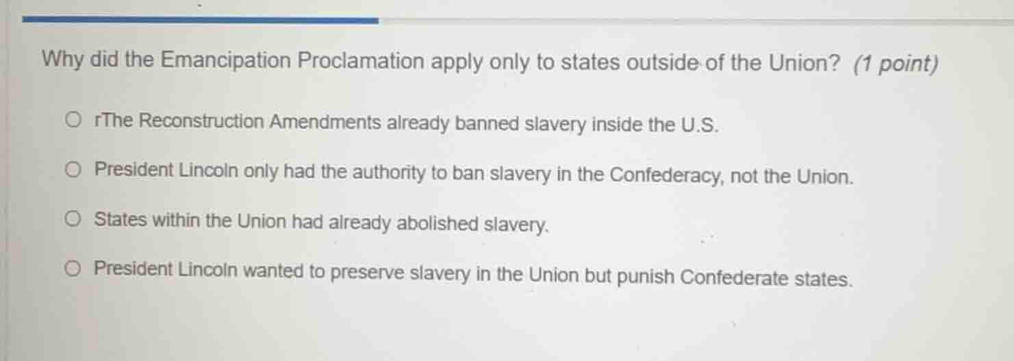 why did the emancipation proclamation apply only to states outside of t…