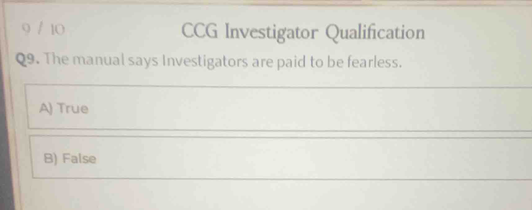 9 / 10 ccg investigator qualification q9. the manual says investigators…