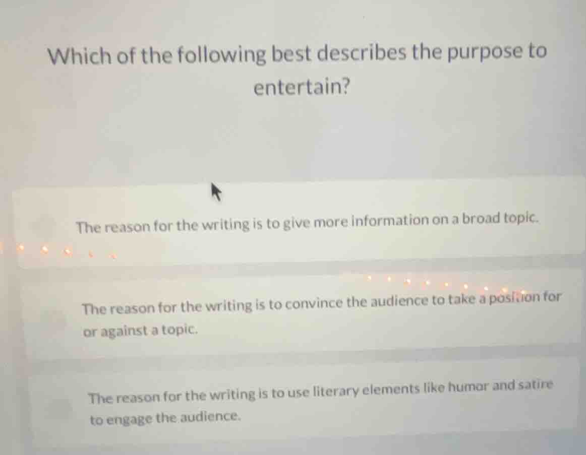 which of the following best describes the purpose to entertain? the rea…