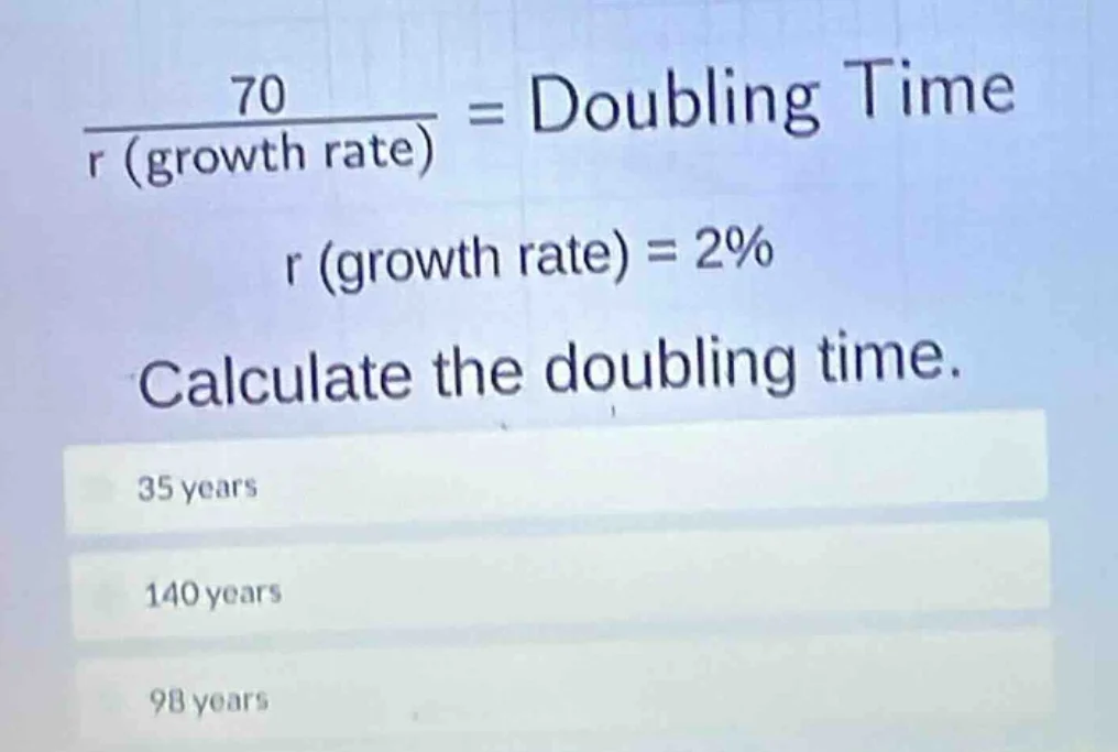 $\\frac{70}{r \\text{ (growth rate)}} = \\text{doubling time} \\\\ r \\…