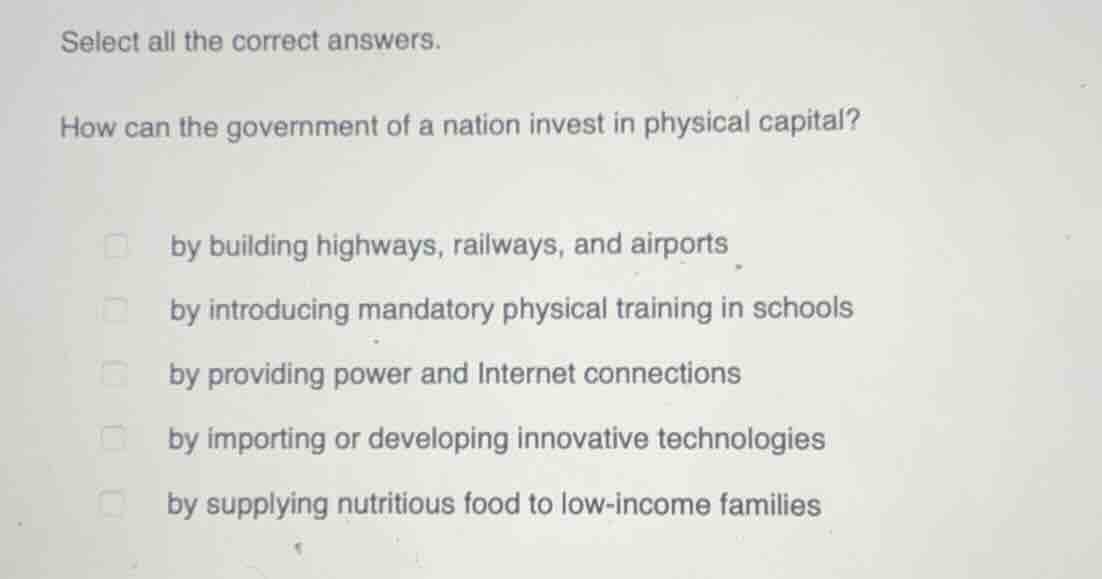 select all the correct answers. how can the government of a nation inve…