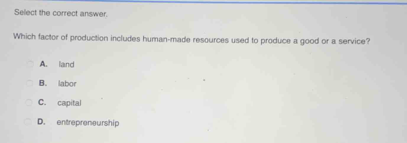 select the correct answer. which factor of production includes human - …