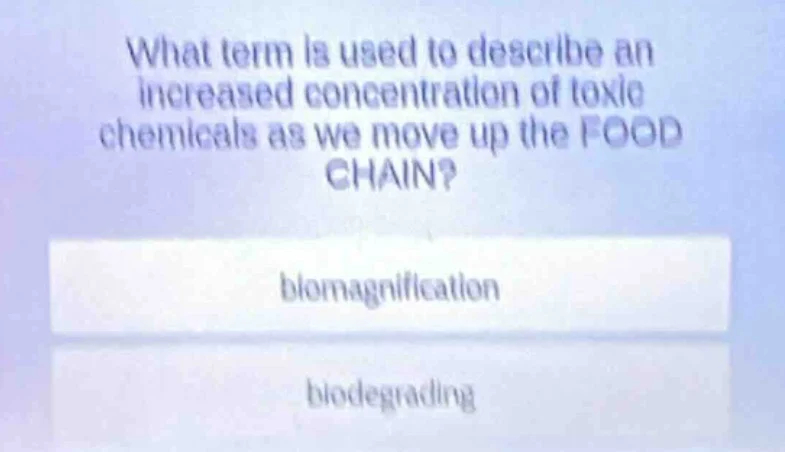 what term is used to describe an increased concentration of toxic chemi…