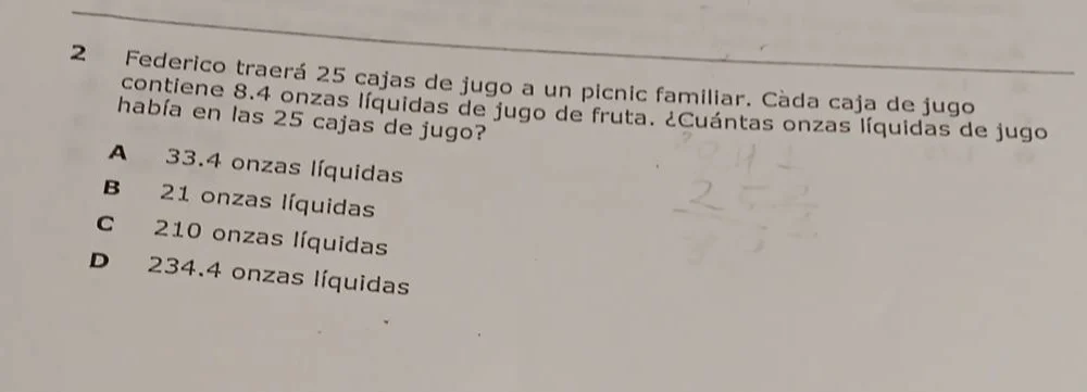 2 federico traerá 25 cajas de jugo a un picnic familiar. cada caja de j…