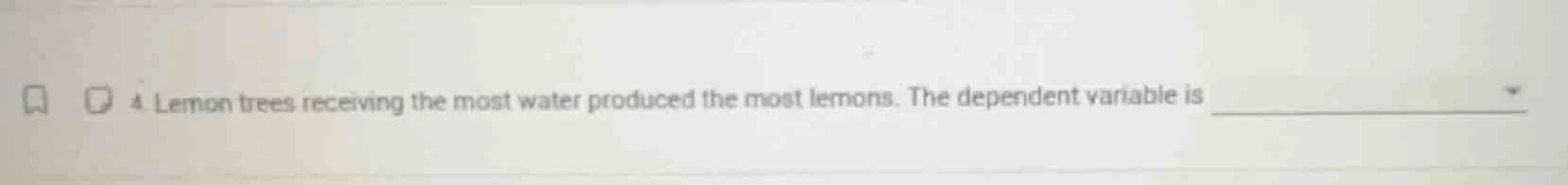 4 lemon trees receiving the most water produced the most lemons. the de…