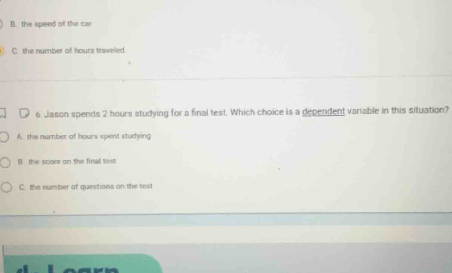 6. jason spends 2 hours studying for a final test. which choice is a de…