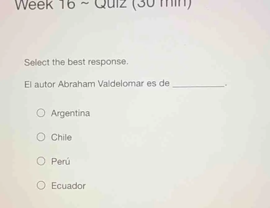 week 16 ~ quiz (30 min) select the best response. el autor abraham vald…