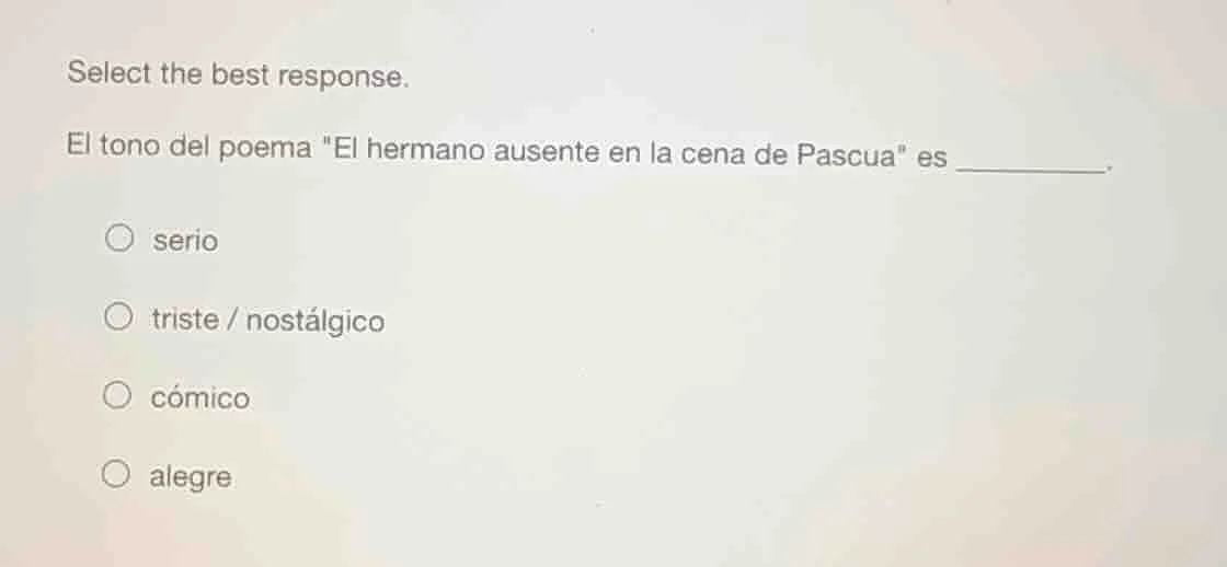 select the best response. el tono del poema \el hermano ausente en la c…