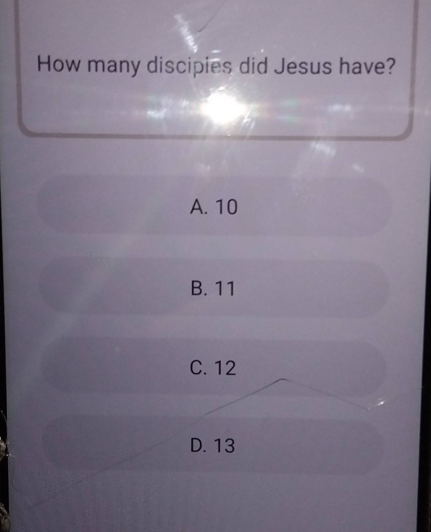 how many disciples did jesus have? a. 10 b. 11 c. 12 d. 13