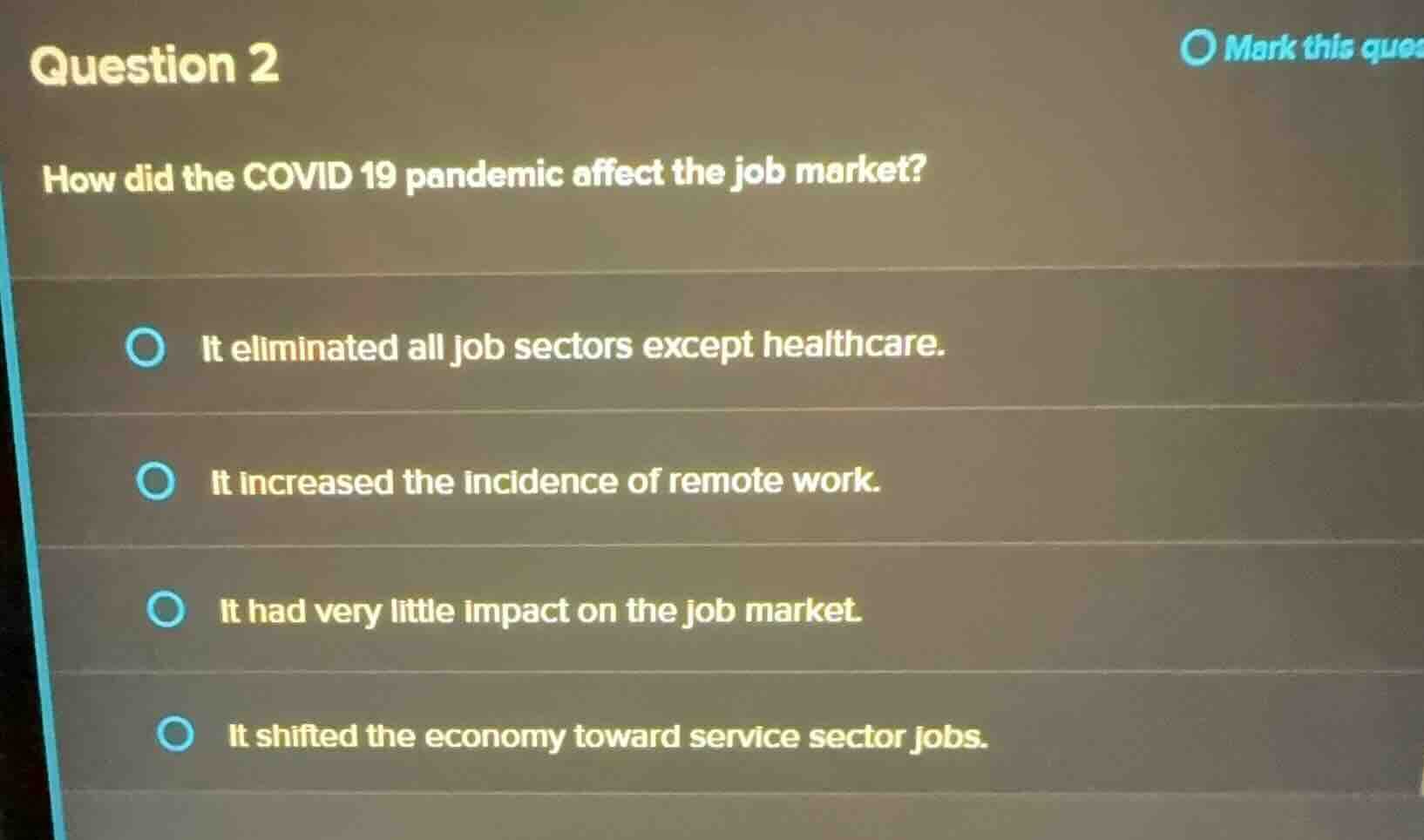 question 2 how did the covid 19 pandemic affect the job market? it elim…