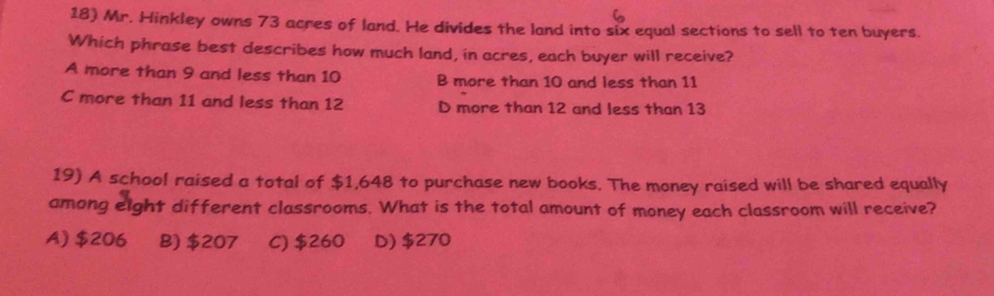 18) mr. hinkley owns 73 acres of land. he divides the land into six equ…