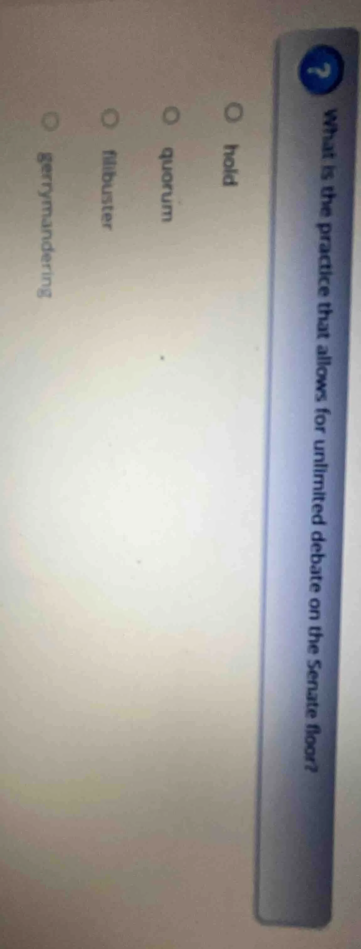 what is the practice that allows for unlimited debate on the senate flo…