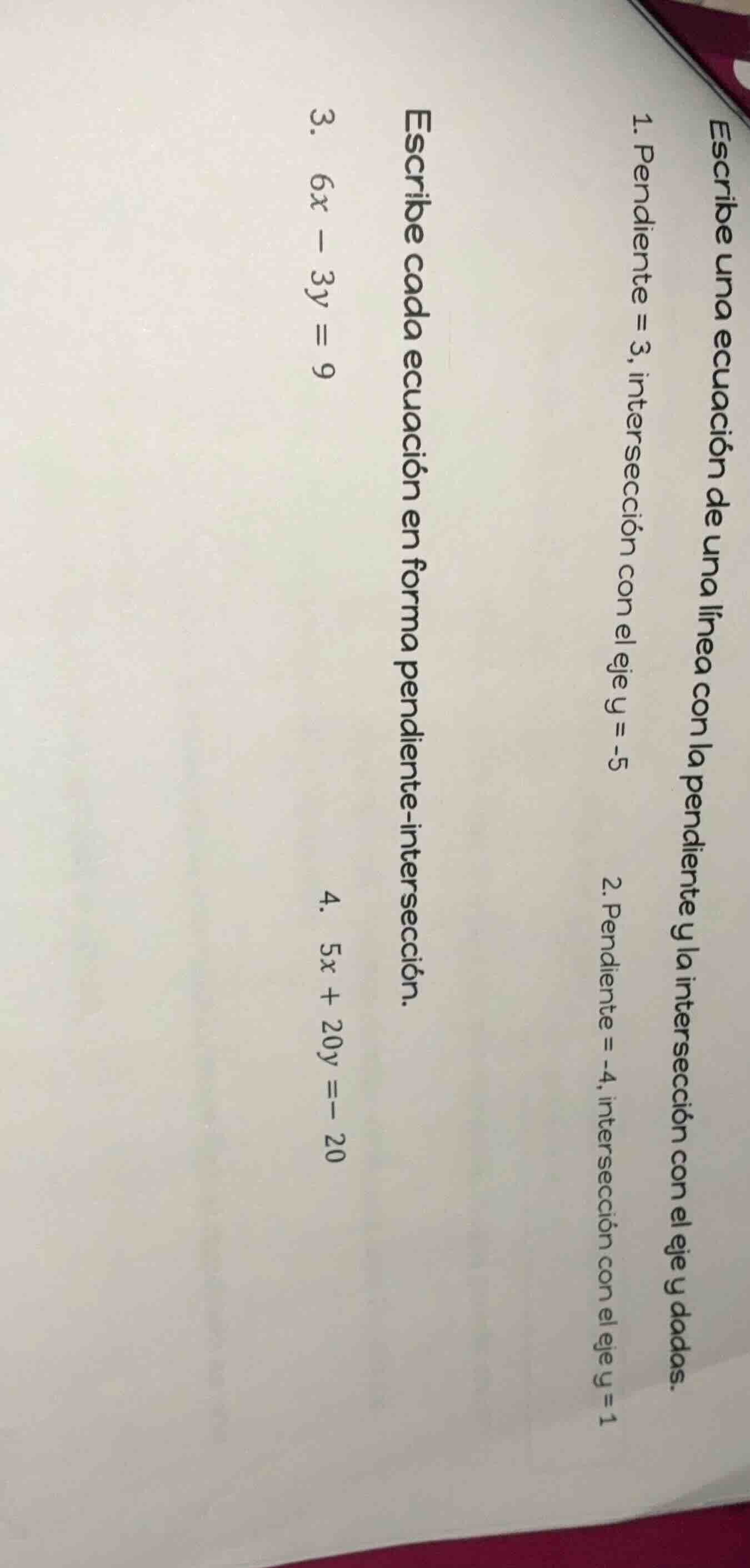 escribe una ecuación de una línea con la pendiente y la intersección co…