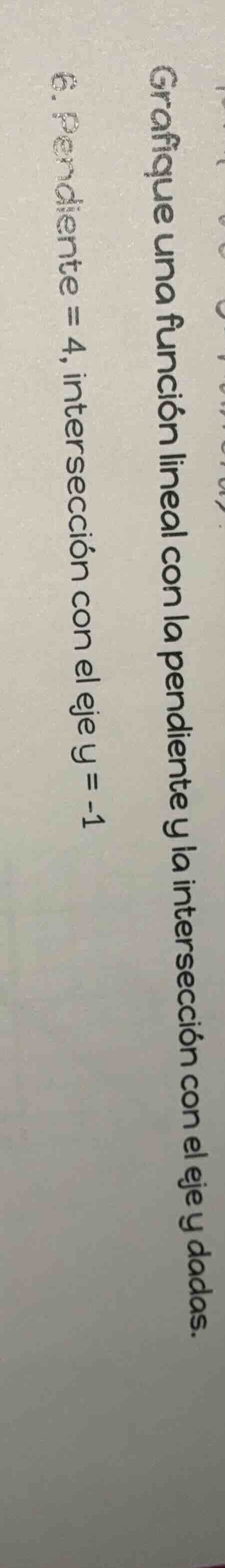grafique una función lineal con la pendiente y la intersección con el e…