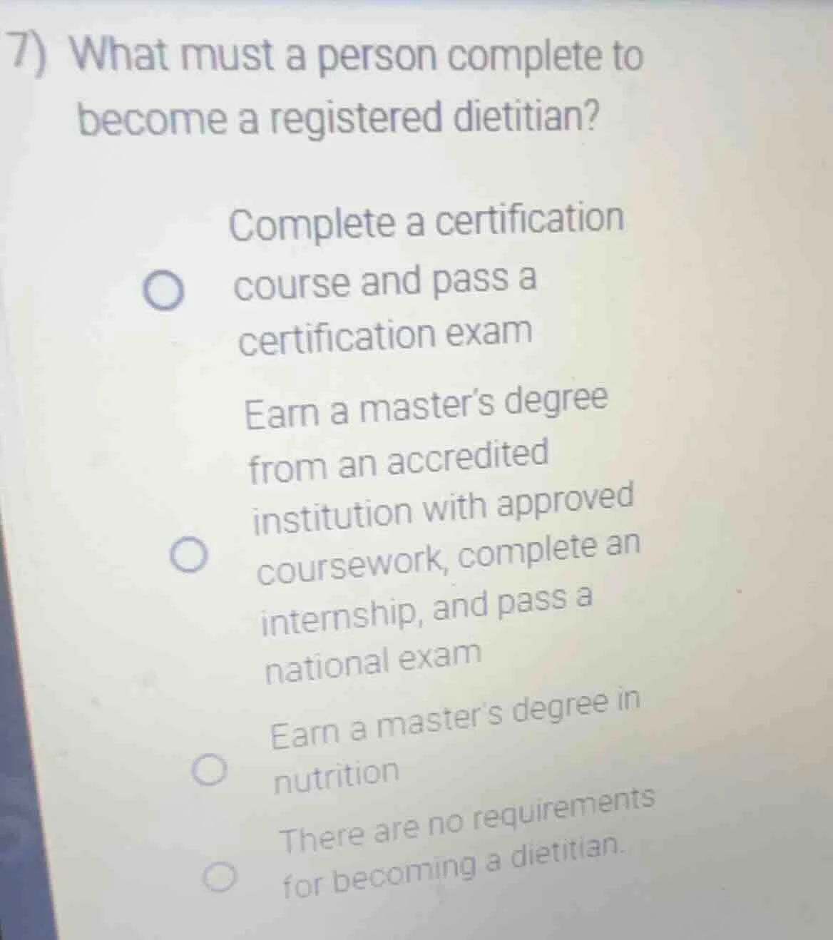 7) what must a person complete to become a registered dietitian? comple…