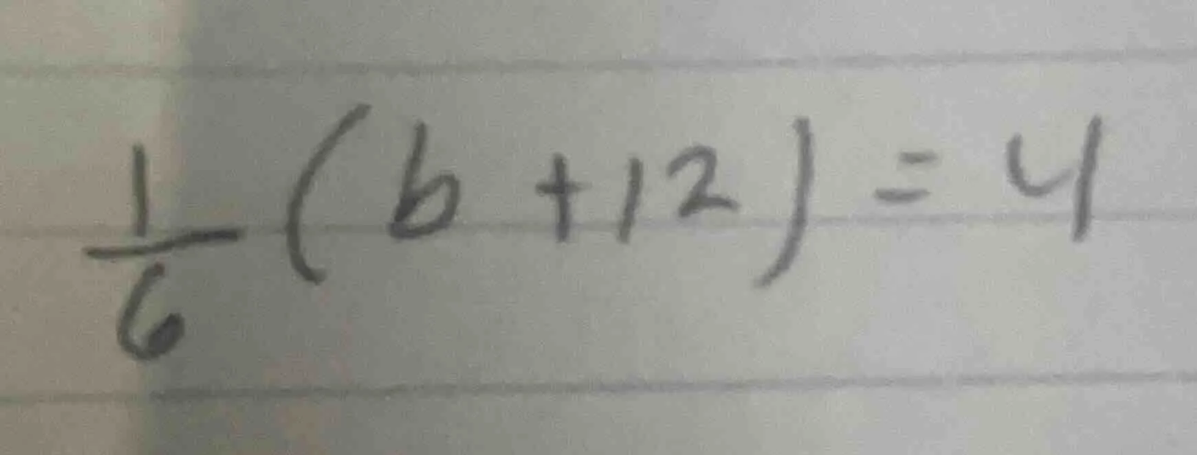 (\frac{1}{6}(b + 12) = 4)