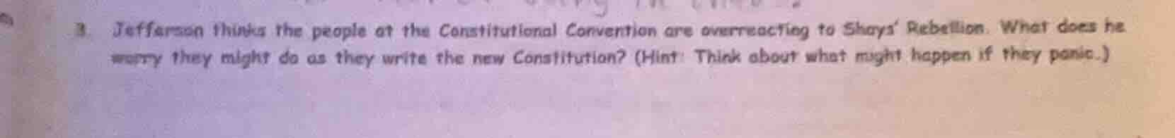 3. jefferson thinks the people at the constitutional convention are ove…