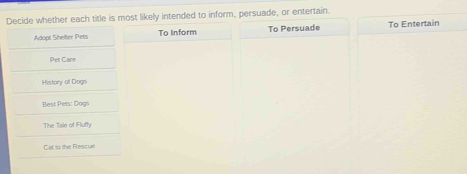 decide whether each title is most likely intended to inform, persuade, …