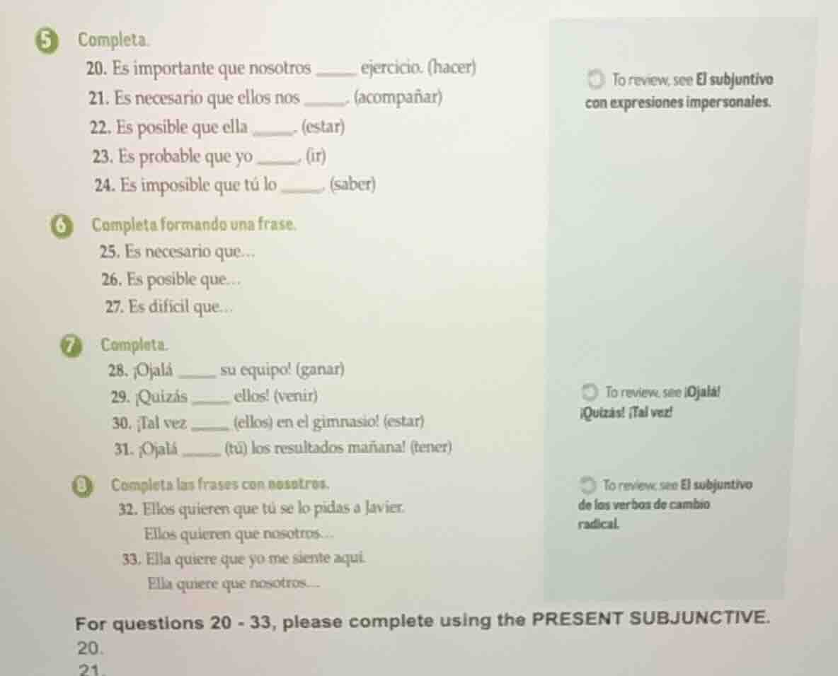 5 completa. 20. es importante que nosotros ____ ejercicio. (hacer) 21. …