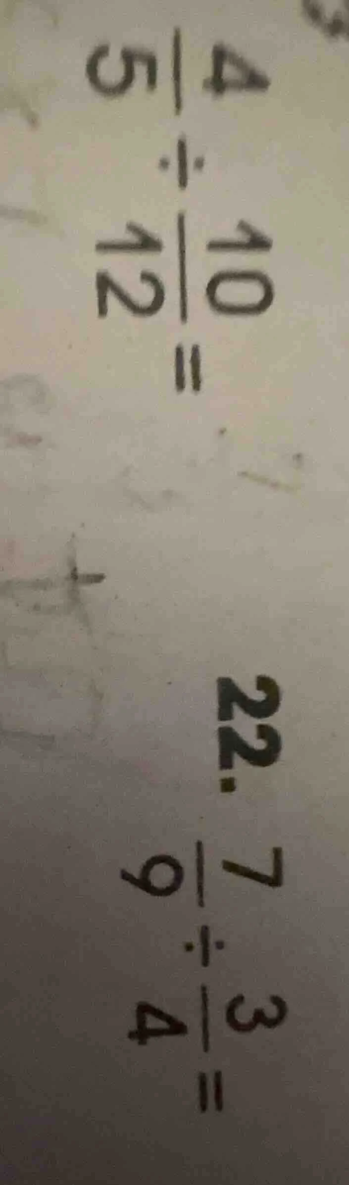 $\\frac{4}{5} \\div \\frac{10}{12} =$ 22. $\\frac{7}{9} \\div \\frac{3}…