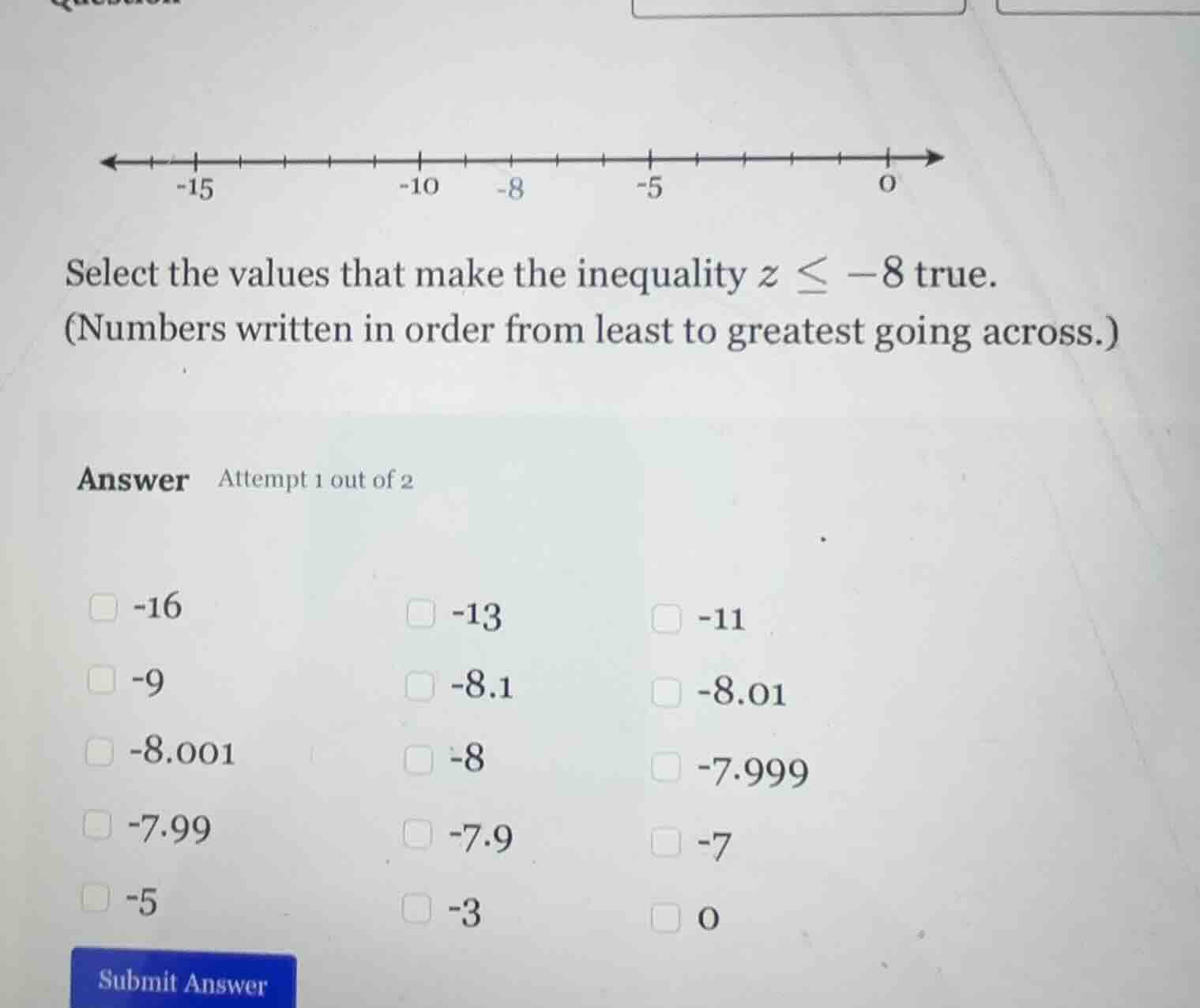 select the values that make the inequality $z \\leq -8$ true. (numbers …