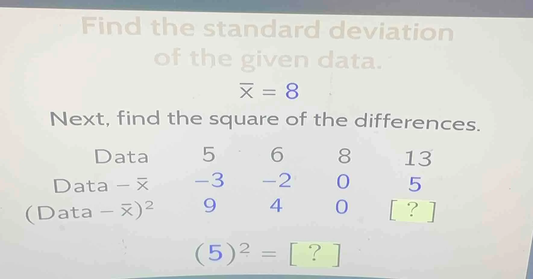find the standard deviation of the given data. $overline{x} = 8$ next, …